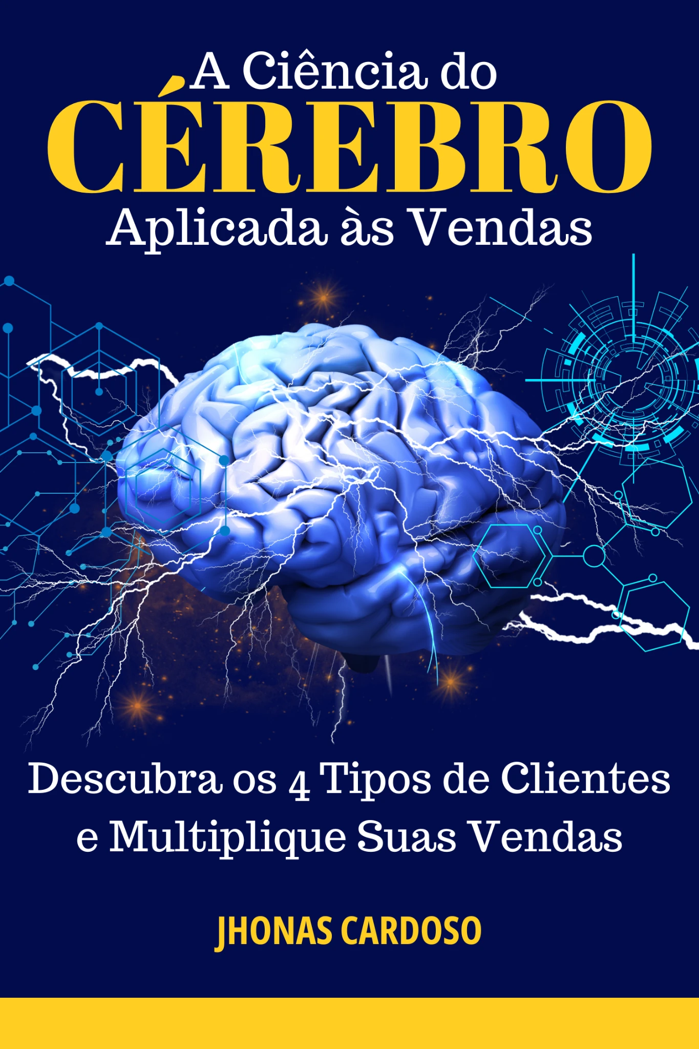 Capa do livro A Ciência do Cérebro Aplicada às Vendas, de Jhonas Cardoso